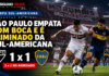 São Paulo empata com Boca Juniors e é eliminado da Copa Sul-Americana
