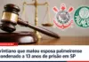 Corintiano que matou esposa palmeirense após discussão por futebol é condenado a 13 anos de prisão